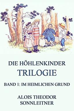 Die Höhlenkinder-Trilogie, Band 1: Im heimlichen Grund