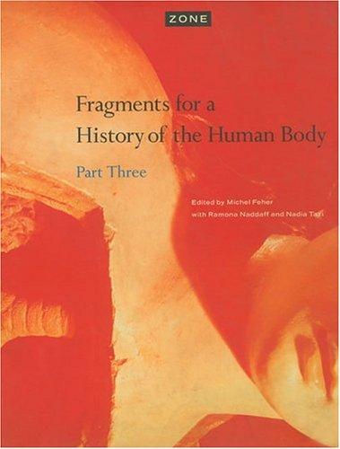 Zone 5: Fragments for a History of the Human Body - Part 3: Fragments for a History of the Human Body v. 5