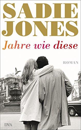 Jahre wie diese: Roman