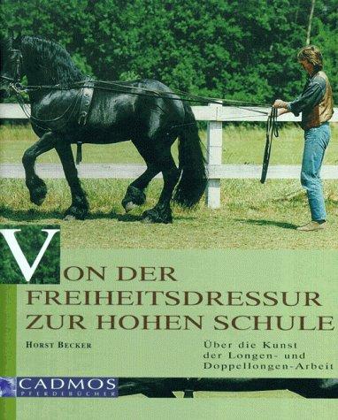 Von der Freiheitsdressur zur Hohen Schule