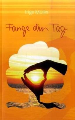 Fange den Tag