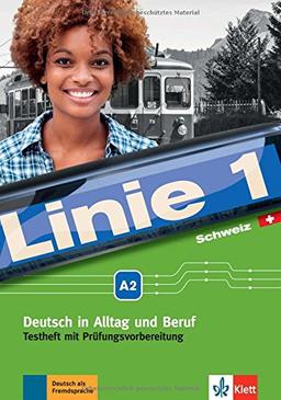 Linie 1 Schweiz A2: Deutsch in Alltag und Beruf mit Schweizer Sprachgebrauch und Landeskunde. Testheft mit Prüfungsvorbereitung und Audio-CD