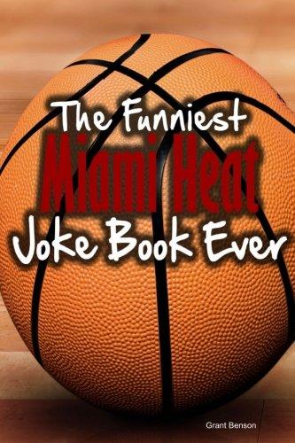 The Funniest Miami Heat Joke Book Ever