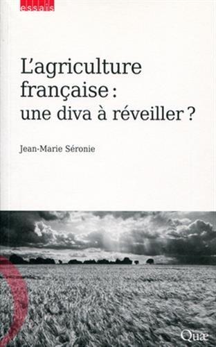 L'agriculture française : une diva à réveiller ?