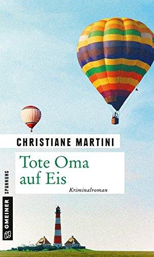 Tote Oma auf Eis: Kriminalroman (Kriminalromane im GMEINER-Verlag)