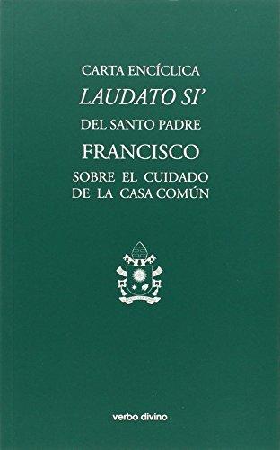 Laudato si': Carta encíclica del Santo Padre Francisco sobre el cuidado de la casa común (Varios)