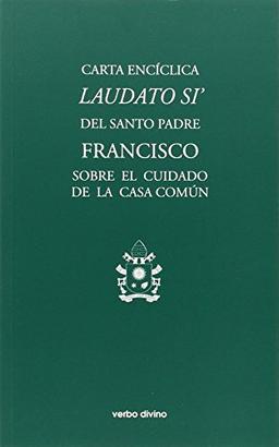 Laudato si': Carta encíclica del Santo Padre Francisco sobre el cuidado de la casa común (Varios)