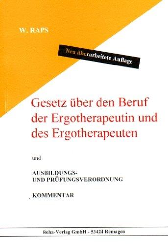 Gesetz über den Beruf der Ergotherapeutin und des Ergotherapeuten und Ausbildungs- und Prüfungsverordnung, Kommentar