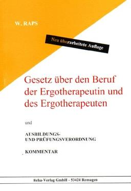 Gesetz über den Beruf der Ergotherapeutin und des Ergotherapeuten und Ausbildungs- und Prüfungsverordnung, Kommentar