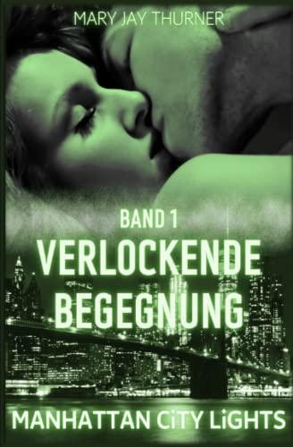 Verlockende Begegnung (Manhattan City Lights, Band 1)