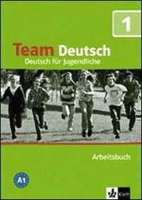 Team Deutsch. Deutsch für Jugendliche: Team Deutsch 1. Arbeitsbuch: BD 1