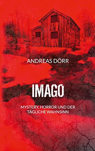 Imago: Mystery, Horror und der tägliche Wahnsinn