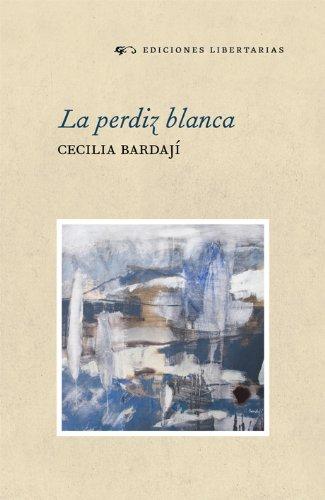 La perdiz blanca (Narrativa (libertarias), Band 194)