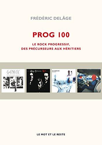 Prog 100 : le rock progressif, des précurseurs aux héritiers