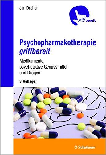 Psychopharmakotherapie griffbereit: Medikamente, psychoaktive Genussmittel und Drogen - griffbereit