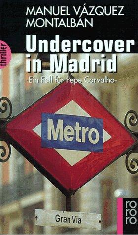 Undercover in Madrid. Ein Fall für Pepe Carvalho.