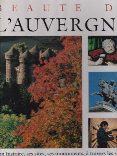 Beauté de l'Auvergne : son histoire, ses sites, ses monuments, à travers les siècles