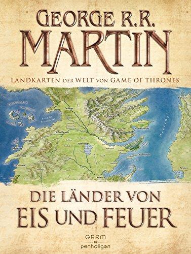 Die Länder von Eis und Feuer: 12 vierfarbige Landkarten der Welt von Game of Thrones