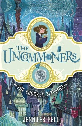 The Crooked Sixpence (THE UNCOMMONERS, Band 1)