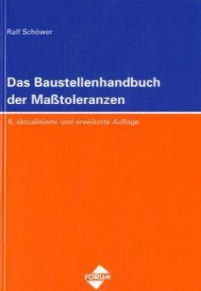 Das Baustellenhandbuch der Masstoleranzen