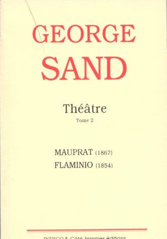 Théâtre. Vol. 2. Mauprat : 1867. Flamingo : 1854. Maître Favilla : 1855