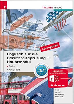 Englisch für die Berufsreifeprüfung - Hauptmodul Topics Lösungsheft