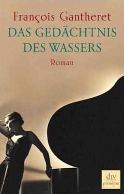 Das Gedächtnis des Wassers: Roman