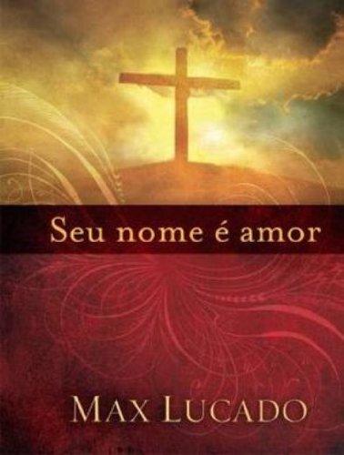 Seu Nome E Amor (Em Portuguese do Brasil)