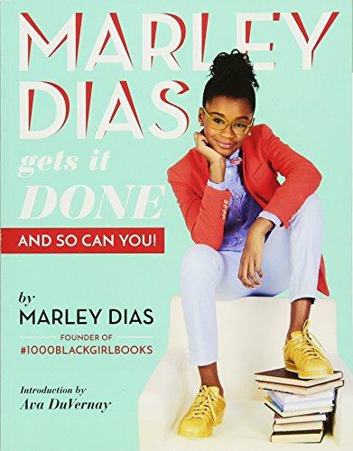 Marley Dias Gets it Done And So Can You