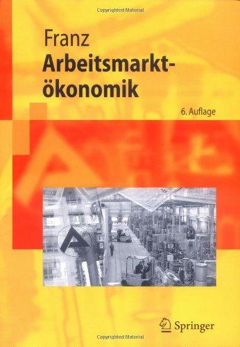 Arbeitsmarktökonomik (Springer-Lehrbuch)