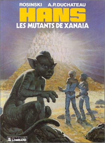 HANS NUMERO 3 : LES MUTANTS DE XANAIA