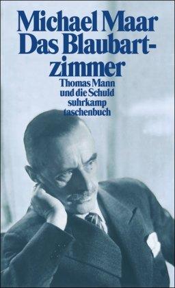 Das Blaubartzimmer: Thomas Mann und die Schuld (suhrkamp taschenbuch)