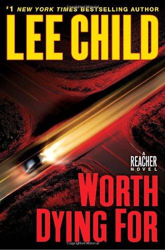 Worth Dying For: A Jack Reacher Novel