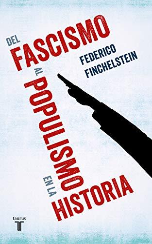 Del fascismo al populismo en la historia (Pensamiento)