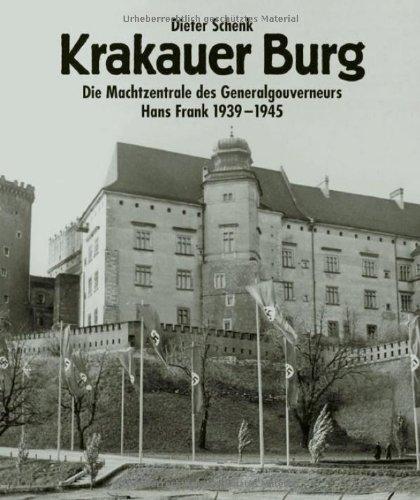 Krakauer Burg - Die Machtzentrale des Generalgouverneurs Hans Frank 1939-1945