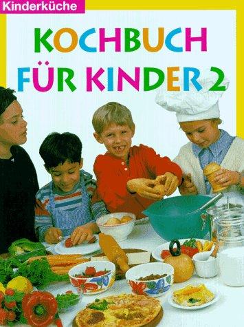 Kochbuch für Kinder, Bd.2