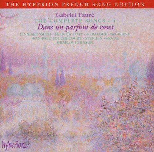 Gabriel Faure: Dans un parfum de roses - Sämtliche Lieder Vol.4