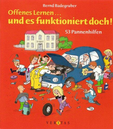 Offenes Lernen - und es funktioniert doch! 53 Pannenhilfen