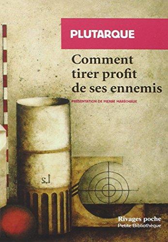 Comment tirer profit de ses ennemis