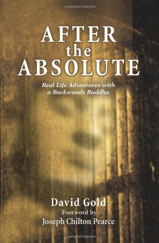 <b>AFTER the ABSOLUTE</b>: Real Life Adventures With A Backwoods Buddha