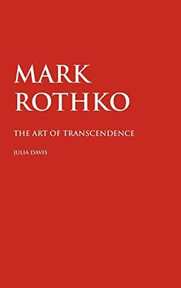 Mark Rothko: The Art of Transcendence (Painters)