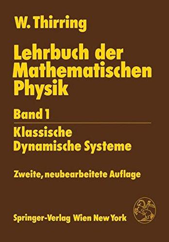 Lehrbuch der Mathematischen Physik: Band 1: Klassische Dynamische Systeme