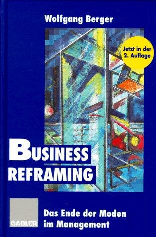 Business Reframing: Das Ende der Moden im Management