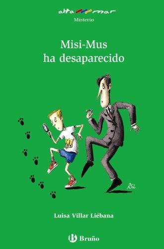 Misi-Mus ha desaparecido, Educación Primaria, 3 ciclo. Libro de lectura (Castellano - A Partir De 10 Años - Altamar)