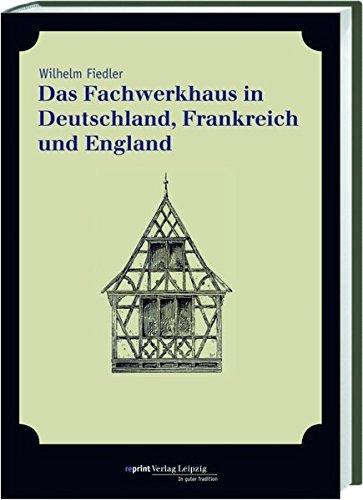 Das Fachwerkhaus in Deutschland, Frankreich und England