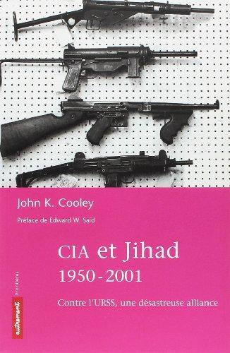 CIA et Jihad 1950-2001. Contre l'URSS, une désastreuse alliance (Frontières)