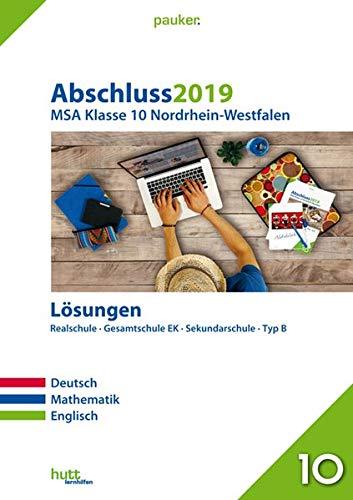 Abschluss 2019 - Mittlerer Schulabschluss Nordrhein-Westfalen Lösungen: Deutsch, Mathematik, Englisch (pauker.)