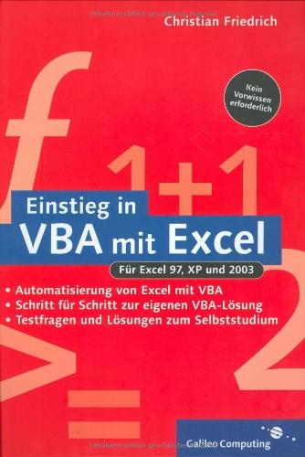 Einstieg in VBA mit Excel: Automatisierung von Excel mit Visual Basic für Applikationen (Galileo Computing)