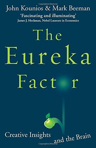 The Eureka Factor: Creative Insights and the Brain