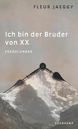 Ich bin der Bruder von XX: Erzählungen | Die internationale Neuentdeckung einer großen Autorin